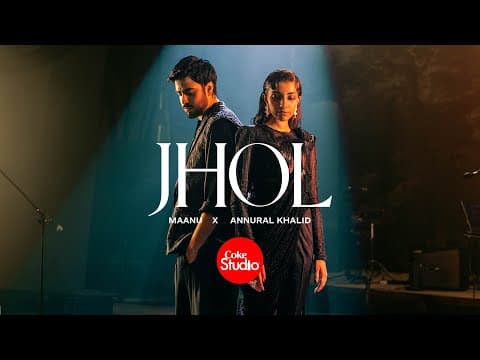 Jhol | Coke Studio Pakistan | Season 15 | Maanu x Annural Khalid